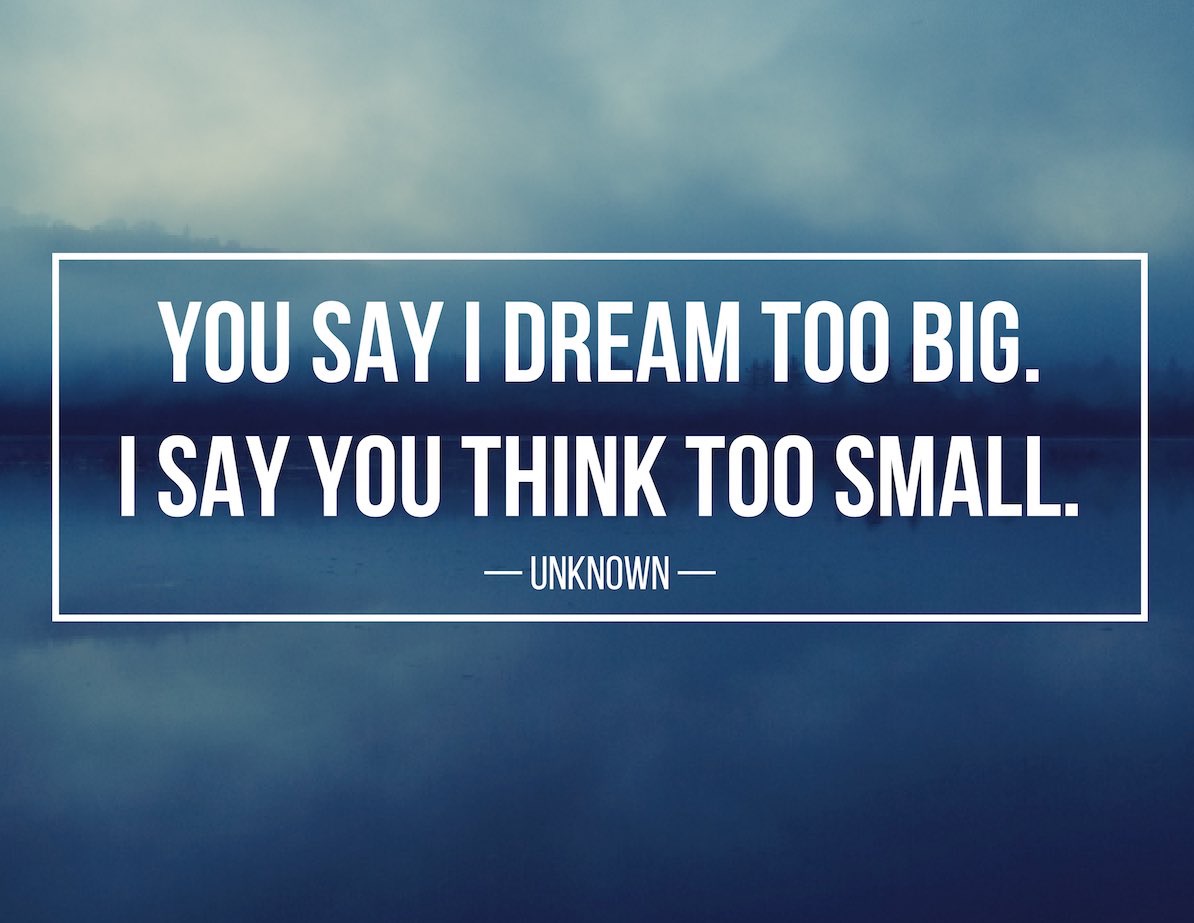Think too Small